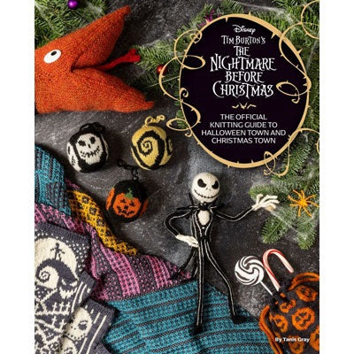 Tim Burton's Nightmare Before Christmas: The Official Knitting Guide to Halloween Town and Christmas