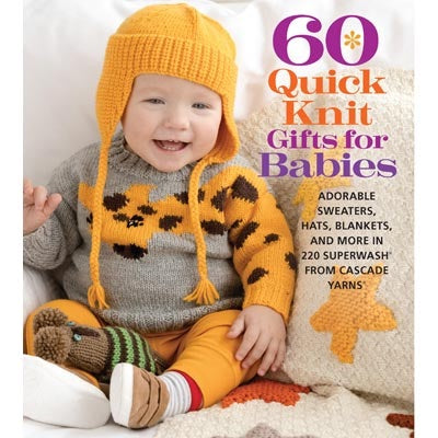 Cascade Books 60 Quick Knit Gifts for Babies